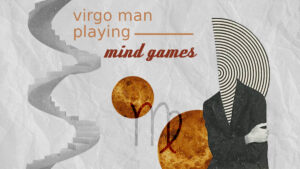 Is Your Virgo Man Playing Mind Games? Here’s How To Tell