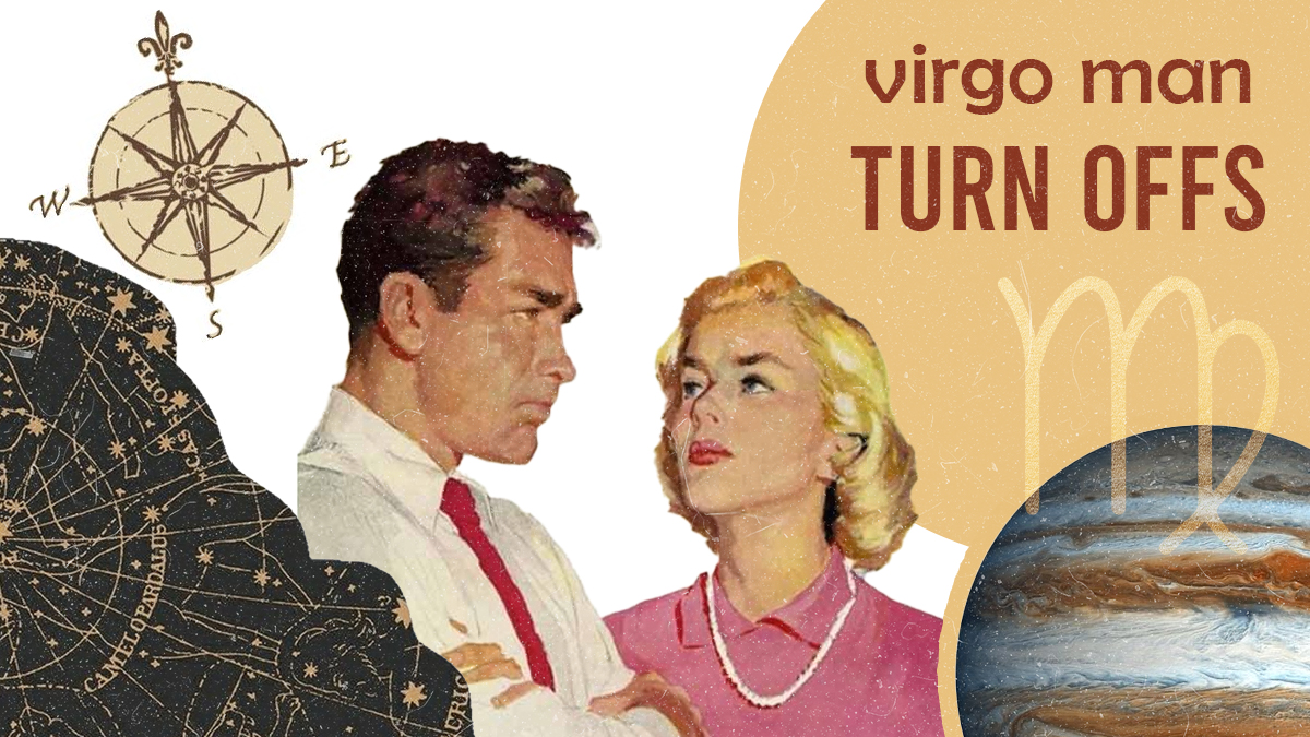 Virgo Man Turn Offs (9 Things That Turn Off A Virgo Man)