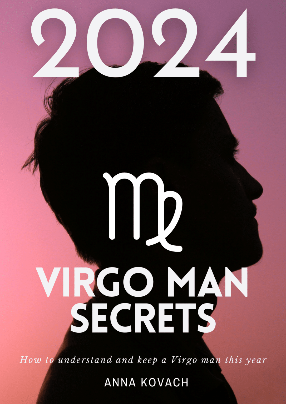 Virgo Man 2024 Secrets Virgo Man Secrets